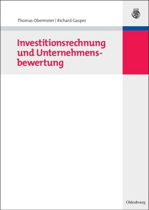 Investitionsrechnung und Unternehmensbewertung - Thomas Obermeier, Richard Gasper