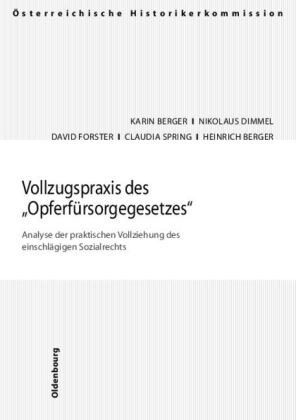 Vollzugspraxis des "Opferfürsorgegesetzes" - Karin Berger, Nikolaus Dimmel, David Forster, Claudia A. Spring, Heinrich Berger