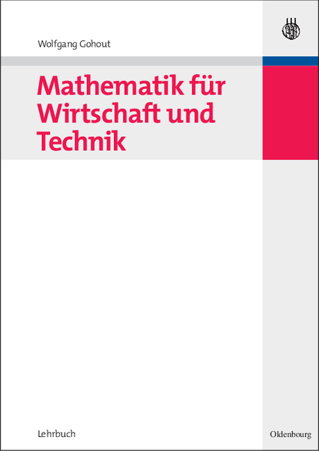 Mathematik für Wirtschaft und Technik - Wolfgang Gohout