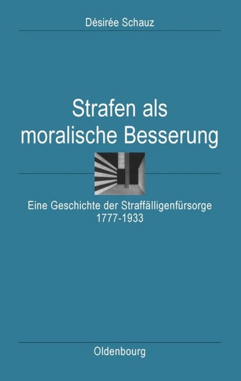 Strafen als moralische Besserung - Desiree Schauz