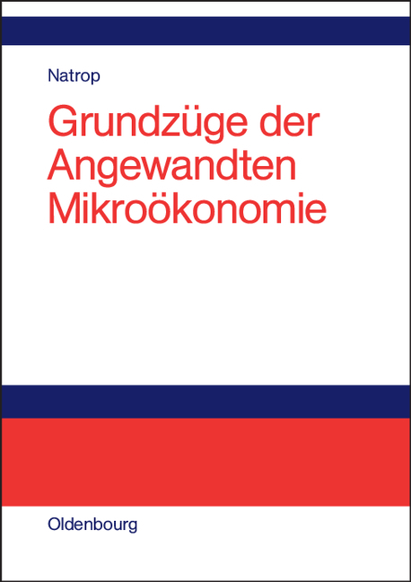 Grundzüge der Angewandten Mikroökonomie - Johannes Natrop