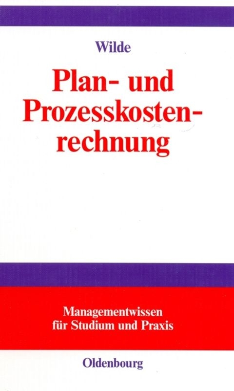 Plan- und Prozesskostenrechnung - Harald Wilde