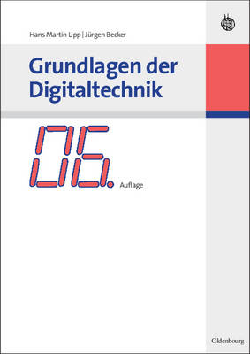 Grundlagen der Digitaltechnik - Hans Martin Lipp, Jürgen Becker