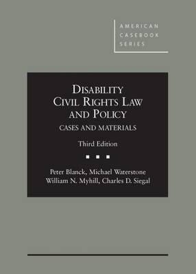 Disability Civil Rights Law and Policy - Peter Blanck, Michael Waterstone, William N. Myhill