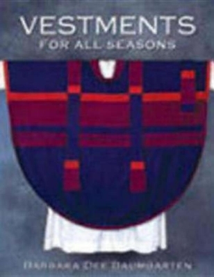 Vestments for All Seasons - Barbara Dee Baumgarten