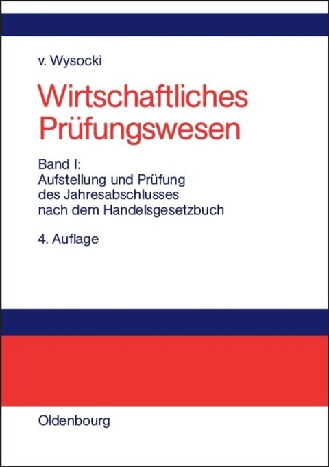 Wirtschaftliches Prüfungswesen / Aufstellung und Prüfung des Jahresabschlusses nach dem Handelsgesetzbuch - Klaus von Wysocki