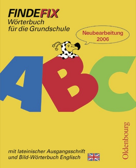 Findefix - Neubearbeitung. Wörterbuch für die Grundschule mit Bild-Wörterbuch / Findefix mit Schreibschrift in lateinischer Ausgangsschrift R06 - Johann Fackelmann, Robert Mueller, Klaus Patho, Susanne Patho, Robert Müller