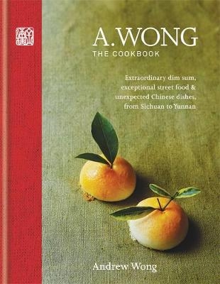 A. Wong – The Cookbook - Andrew Wong