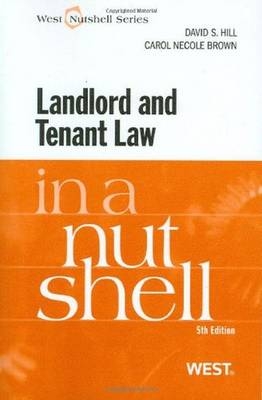 Landlord and Tenant Law in a Nutshell - David Hill, Carol Brown