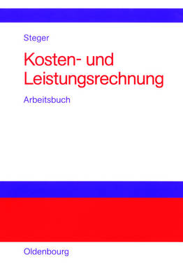 Kosten- und Leistungsrechnung - Johann Steger