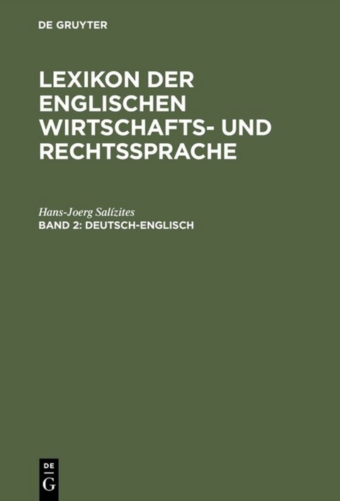 Lexikon der englischen Wirtschafts- und Rechtssprache / Deutsch-Englisch - Hans-Joerg Salízites