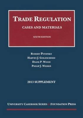 Trade Regulation - Robert Pitofsky, Harvey J. Goldschmid, Diane Wood