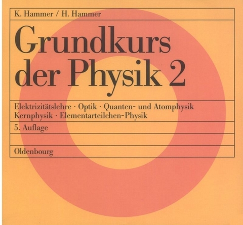 Grundkurs der Physik / Grundkurs der Physik 2 - Hildegard Hammer, Karl Hammer