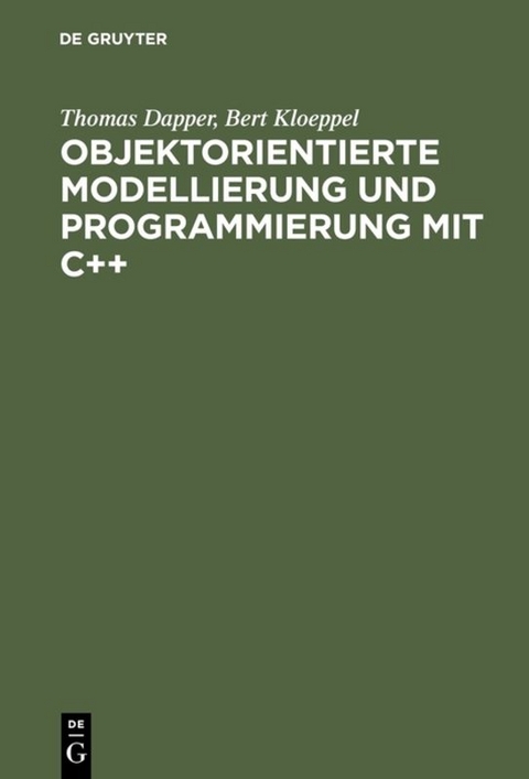 Bert Klöppel; Thomas Dapper; Karsten Dietrich: Objektorientierte... / Grundkonzepte und praktischer Einsatz - Bert Klöppel, Thomas Dapper, Karsten Dietrich