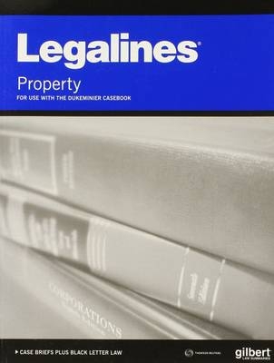 Legalines on Real Property, Keyed to Dukeminier -  Academic West