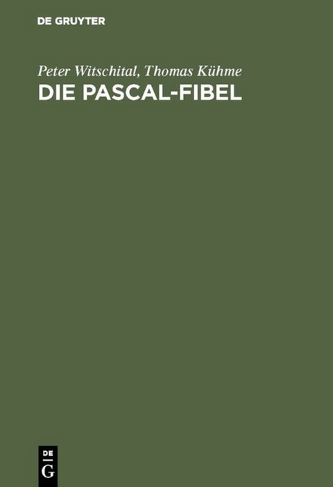 Die PASCAL-Fibel - Peter Witschital, Thomas Kühme