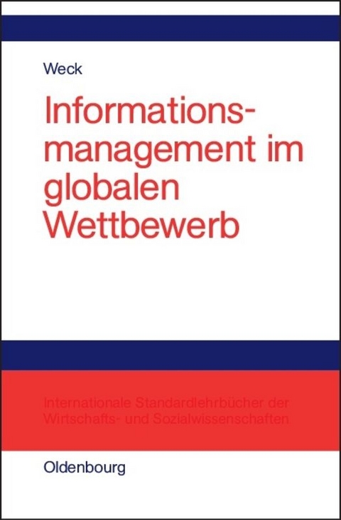 Informationsmanagement im globalen Wettbewerb - Reinhard J. Weck