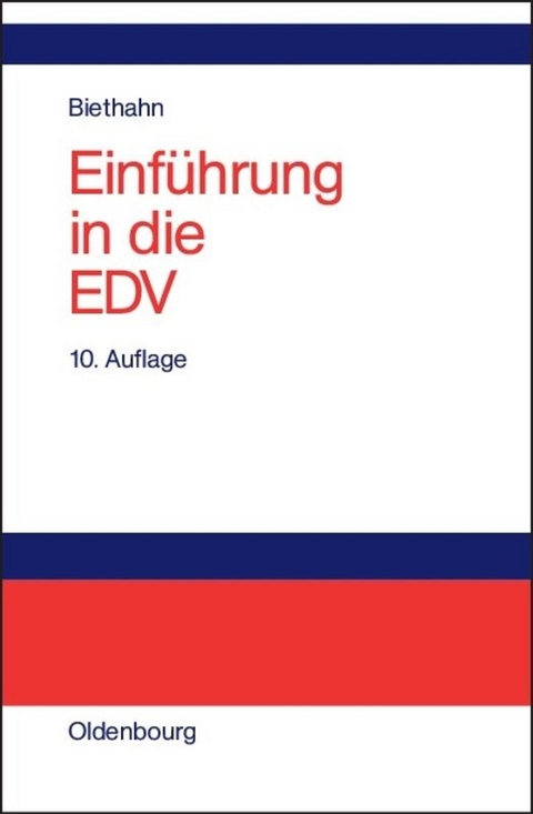 Einführung in die EDV für Wirtschaftswissenschaftler - Jörg Biethahn