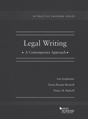 Legal Writing, A Contemporary Approach - Ann Sinsheimer, Teresa Brostoff, Nancy Burkoff