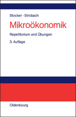 Mikroökonomik - Ferry Stocker, Kerstin M. Strobach