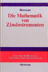 Die Mathematik von Zinsinstrumenten - Bernd Biermann