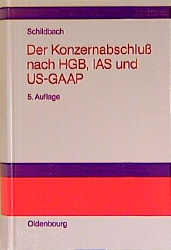 Der Konzernabschluß nach HGB, IAS und US-GAAP - Thomas Schildbach