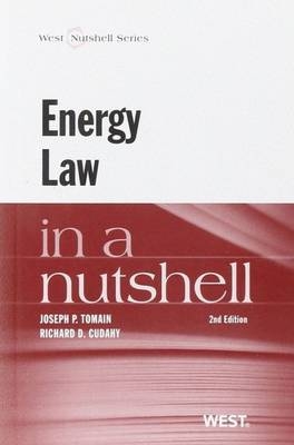 Energy Law in a Nutshell - Joseph P. Tomain, Richard Cudahy