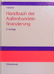 Handbuch der Außenhandelsfinanzierung - Siegfried G. Häberle