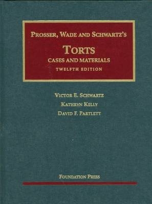 Torts - William Prosser, John Wade, Victor Schwartz