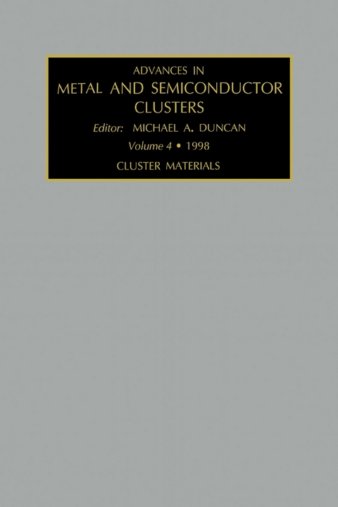 Advances in Metal and Semiconductor Clusters -  M.A. Duncan