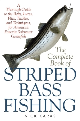 The Complete Book of Striped Bass Fishing - Nick Karas