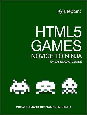 HTML5 Games - Novice to Ninja - Earle Castledine