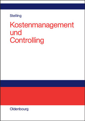 Kostenmanagement und Controlling - Johannes N. Stelling