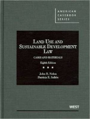 Land Use and Sustainable Development Law - John Nolon, Patricia Salkin