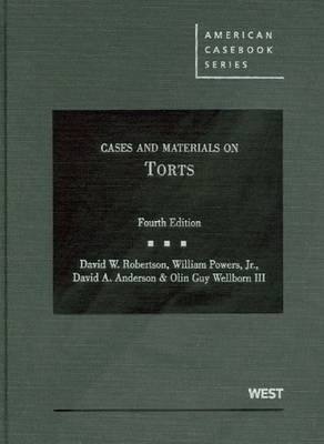 Cases and Materials on Torts - David Robertson, William Powers Jr., David Anderson