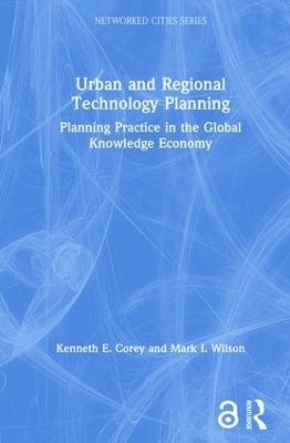 Urban and Regional Technology Planning - Kenneth E. Corey, Mark Wilson