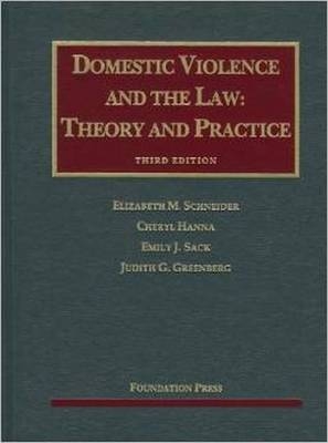 Domestic Violence and the Law - Elizabeth M. Schneider, Cheryl Hanna, Emily J. Sack, Judith G. Greenberg