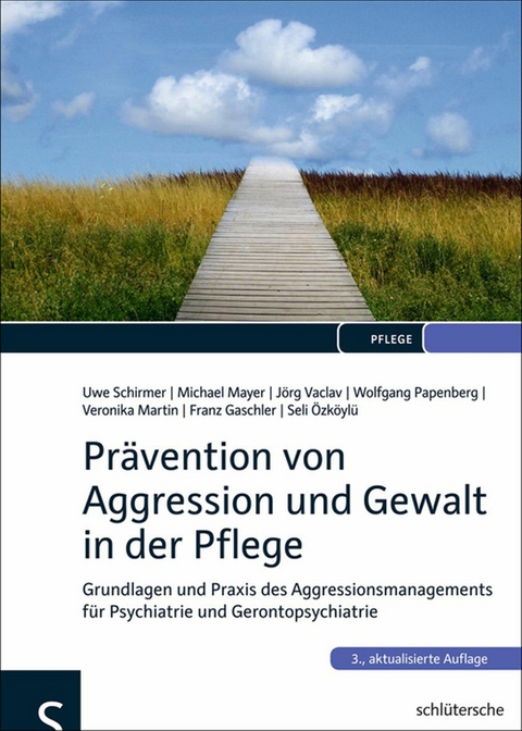 Prävention von Aggression und Gewalt in der Pflege - Michael Mayer, Jörg Vaclav, Wolfgang Papenberg, Veronika Martin, Franz Gaschler, Seli Özköylü