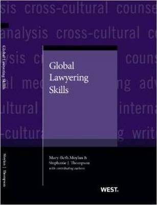 Global Lawyering Skills - Mary-Beth Moylan, Stephanie Thompson