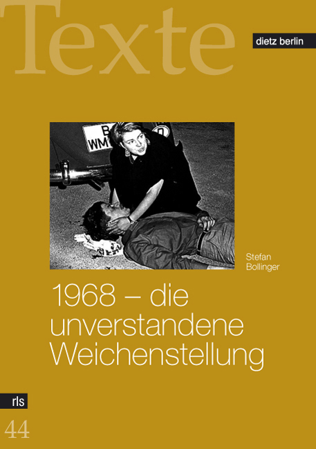 1968 - die unverstandene Weichenstellung - Stefan Bollinger