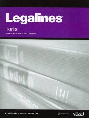 Legalines on Torts, Keyed to Dobbs - West Academic