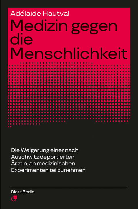 Medizin gegen die Menschlichkeit - Adélaide Hautval