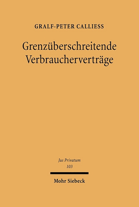 Grenzüberschreitende Verbraucherverträge - Gralf-Peter Calliess