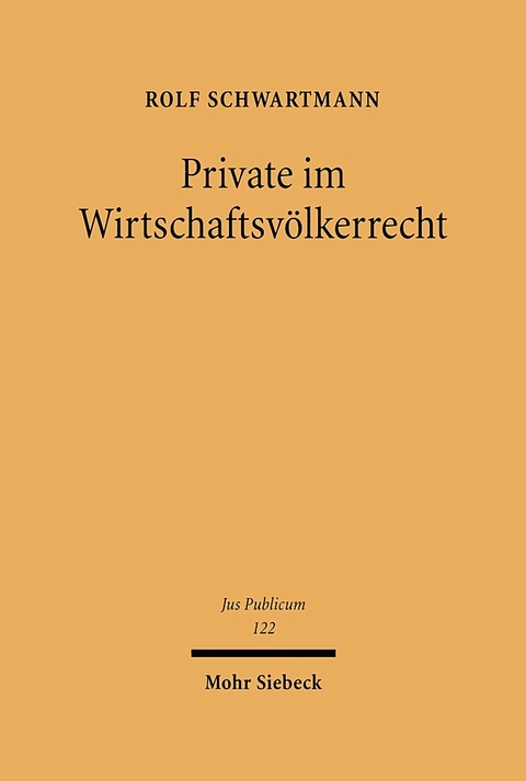 Private im Wirtschaftsvölkerrecht - Rolf Schwartmann