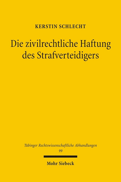 Die zivilrechtliche Haftung des Strafverteidigers - Kerstin Schlecht