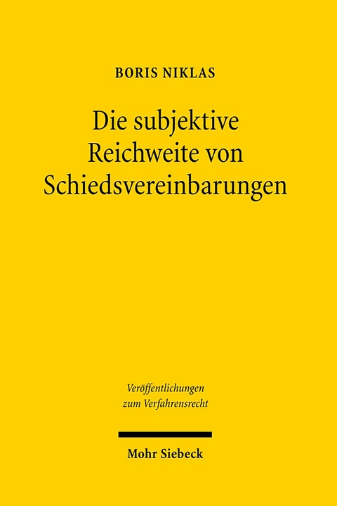 Die subjektive Reichweite von Schiedsvereinbarungen - Boris Alexander Niklas