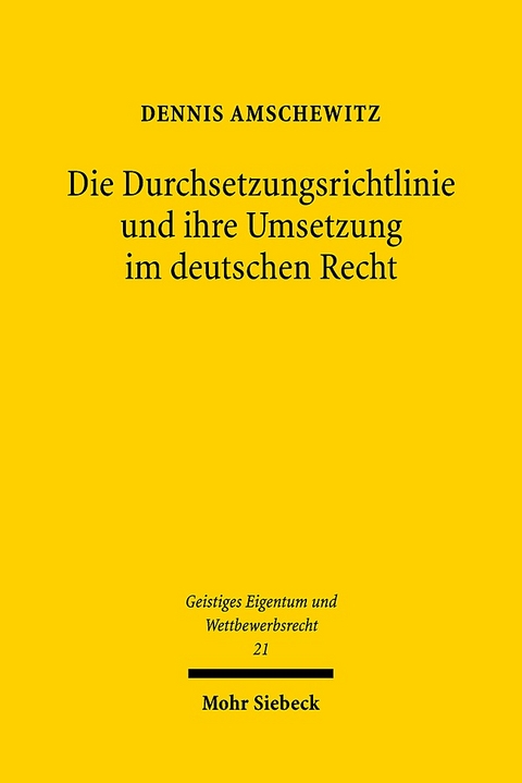 Die Durchsetzungsrichtlinie und ihre Umsetzung im deutschen Recht - Dennis Amschewitz