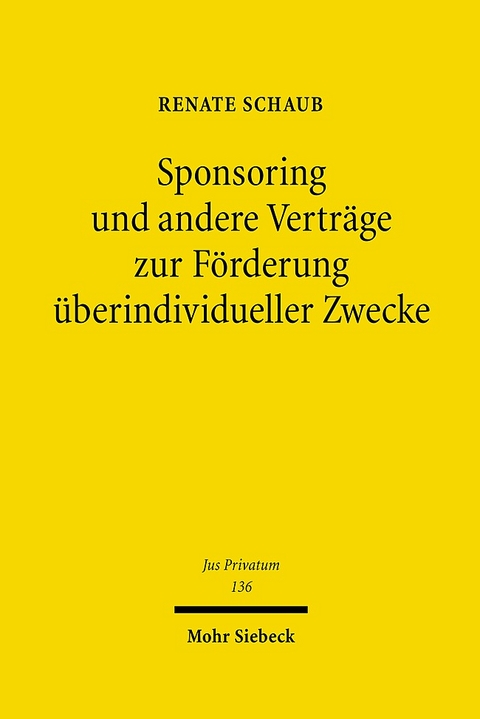 Sponsoring und andere Verträge zur Förderung überindividueller Zwecke - Renate Schaub