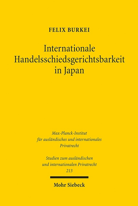 Internationale Handelsschiedsgerichtsbarkeit in Japan - Felix Burkei