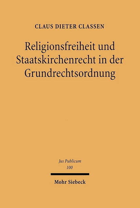 Religionsfreiheit und Staatskirchenrecht in der Grundrechtsordnung - Claus Dieter Classen